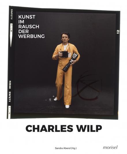 Kunst im Rausch der Werbung. Charles Wilp