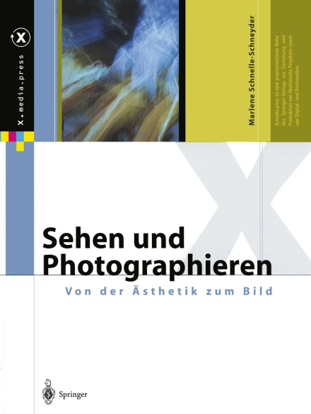 Sehen und Photographieren - von der Ästhetik zum Bild. Marlene Schnelle-Schneyder