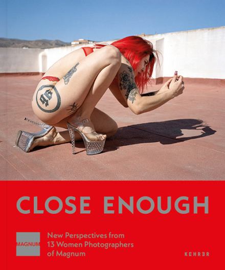 Close Enough, Photoprojekte von 13 Magnum-Photographinnen