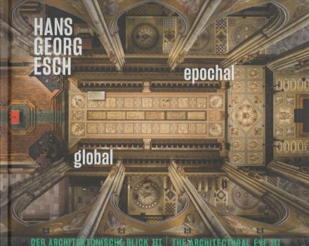 Der architektonische Blick III - epochal – global. HG Esch