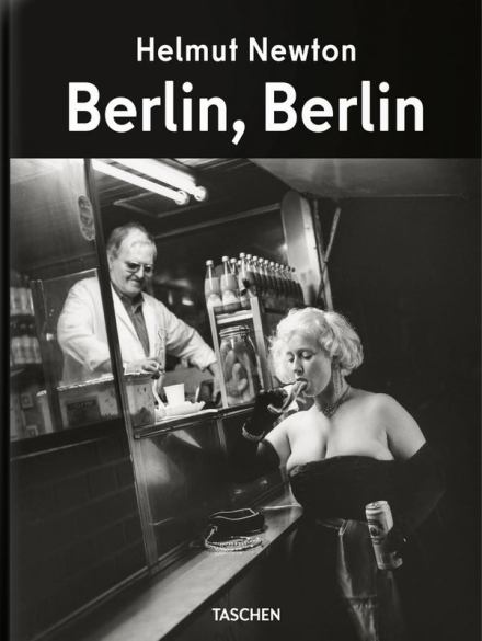 Matthias Harder. Helmut Newton – Berlin, Berlin. Taschen Verlag