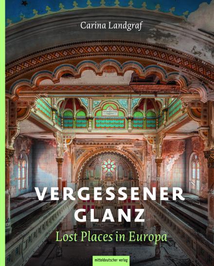 Vergessener Glanz - Lost Place in Europa. © Carian Landgraf