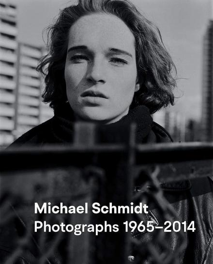 Michael Schmidt - Fotografien 1965 - 2014