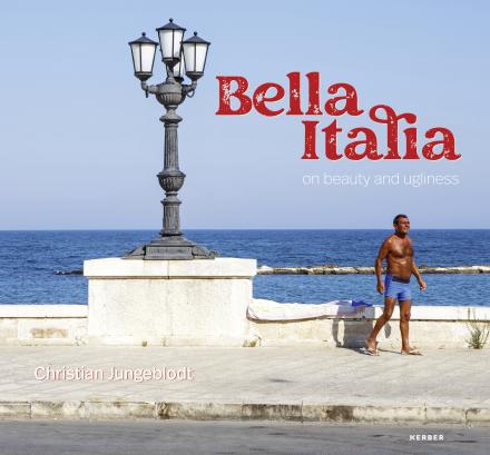 Bella Italia - beauty and ugliness - Christian Jungeblodt 