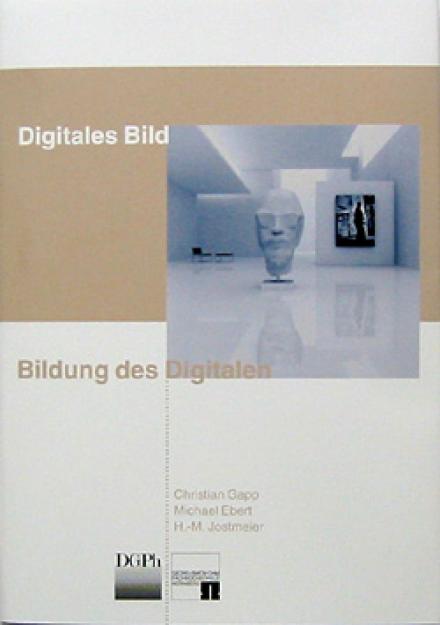DGPh-Tagungsband „Digitales Bild - Bildung des Digitalen“ - 13 Beiträge zu Theorie und Praxis zeitgenössischer digitaler Photographie. Cover