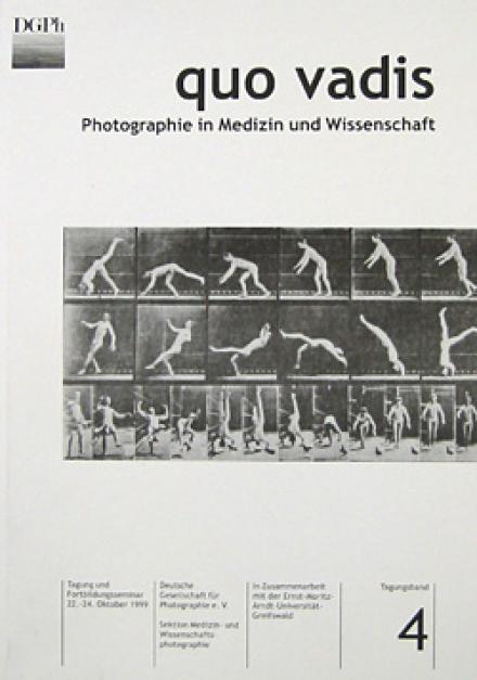 Quo Vadis? Photographie in Medizin und Wissenschaft, Band IV