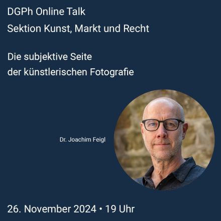 DGPh Online Talk mit Dr. Joachim Feigl | Die subjektive Seite der künstlerischen Fotografie