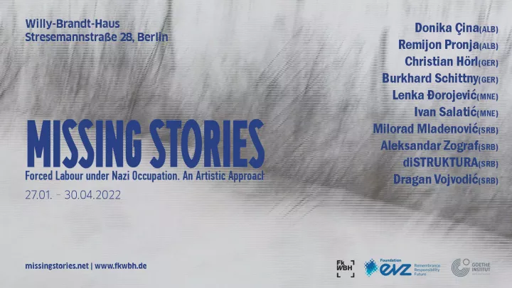 Missing Stories- Forced Labour under Nazi Occupation. An Artistic Approach