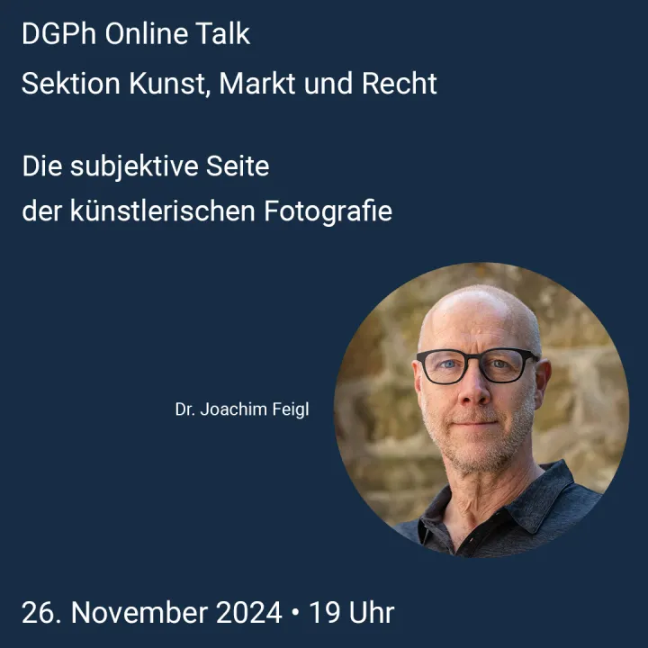 DGPh Online Talk mit Dr. Joachim Feigl | Die subjektive Seite der künstlerischen Fotografie
