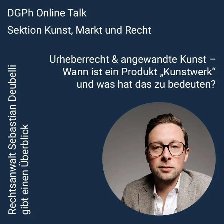 DGPh Online-Talk der Sektion Kunst, Markt und Recht: Urheberrecht & angewandte Kunst