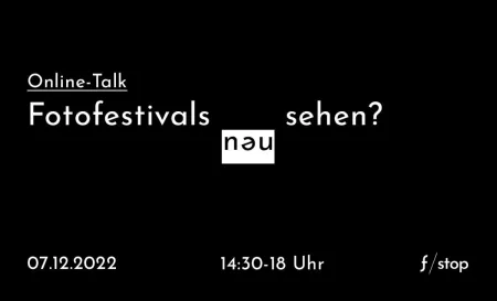 Fotofestivals neu sehen. Online-Talk „Reconsiderin Photo Festivals?“ 