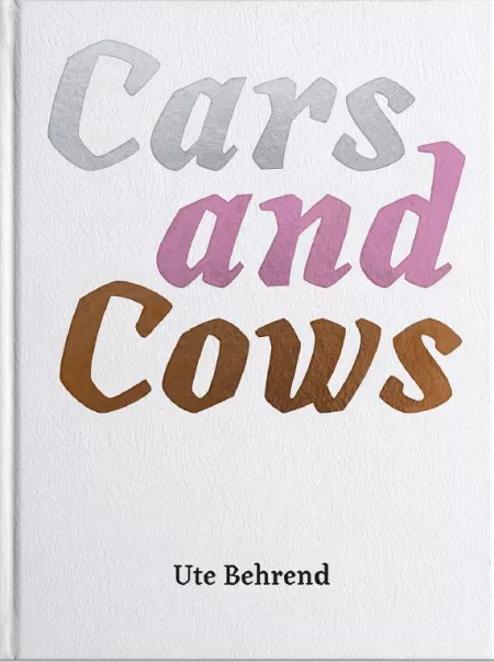 Cars and Cows. Ute Behrend
