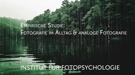 Institut für Fotopsychologie - Befragung zu Alltagsfotografie und analoger Fotografie