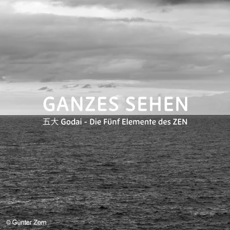 © Günter Zom, Cover, Ganzes Sehen – die fünf Elemente des ZEN
