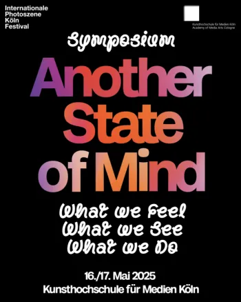 Symposium Another State of Mind. What we Feel - What we See - What we Do.