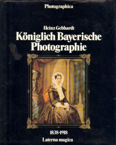 Buchcover: Königlich-Bayerische Photographie. 1838 – 1918, München: Laterna Magica 1978