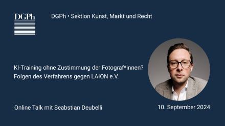KI-Training ohne Zustimmung der Fotograf*innen? Folgen des Verfahrens gegen LAION e.V. | Online Talk mit Sebastian Deubelli