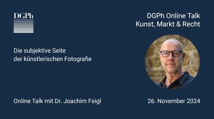 Die subjektive Seite der künstlerischen Fotografie - DGPh Online Talk mit Dr. Joachim Feigl am 26.11.24