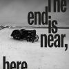 The End Is Near, Here. Michael Dressel
